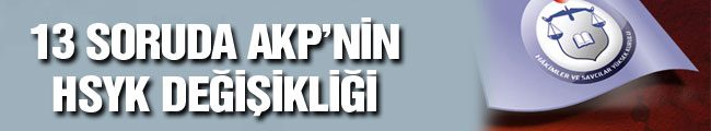 13 soruda akp'nin hsyk değişikliği