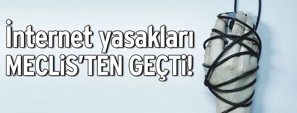 İnternet yasası Meclis’te onandı