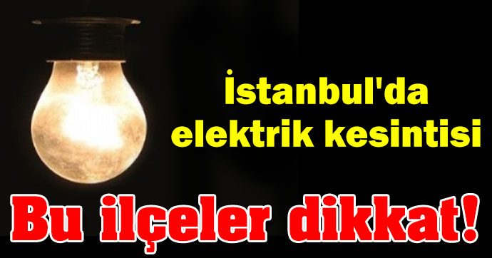 istanbulda elektrik kesintis