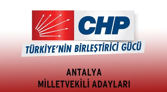 CHP Antalya Milletvekili Adayları - Genel Seçim 2015