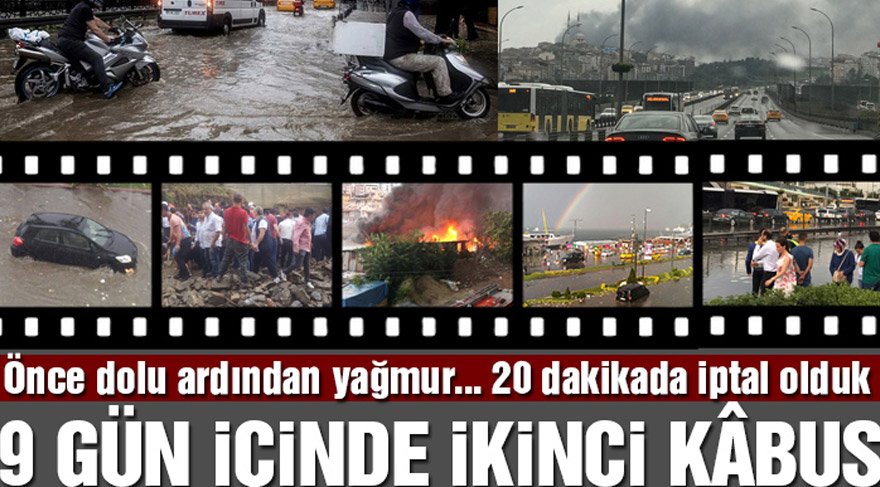İstanbul 27 Temmuz 2017 afeti! 9 gün sonra ikinci kâbusu yaşadık!