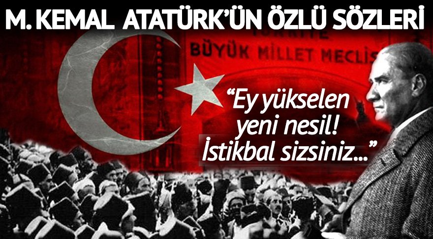 Atatürk’ün özlü sözleri! M. Kemal Atatürk’ün 29 Ekim’e özel Cumhuriyet ile ilgili sözleri…