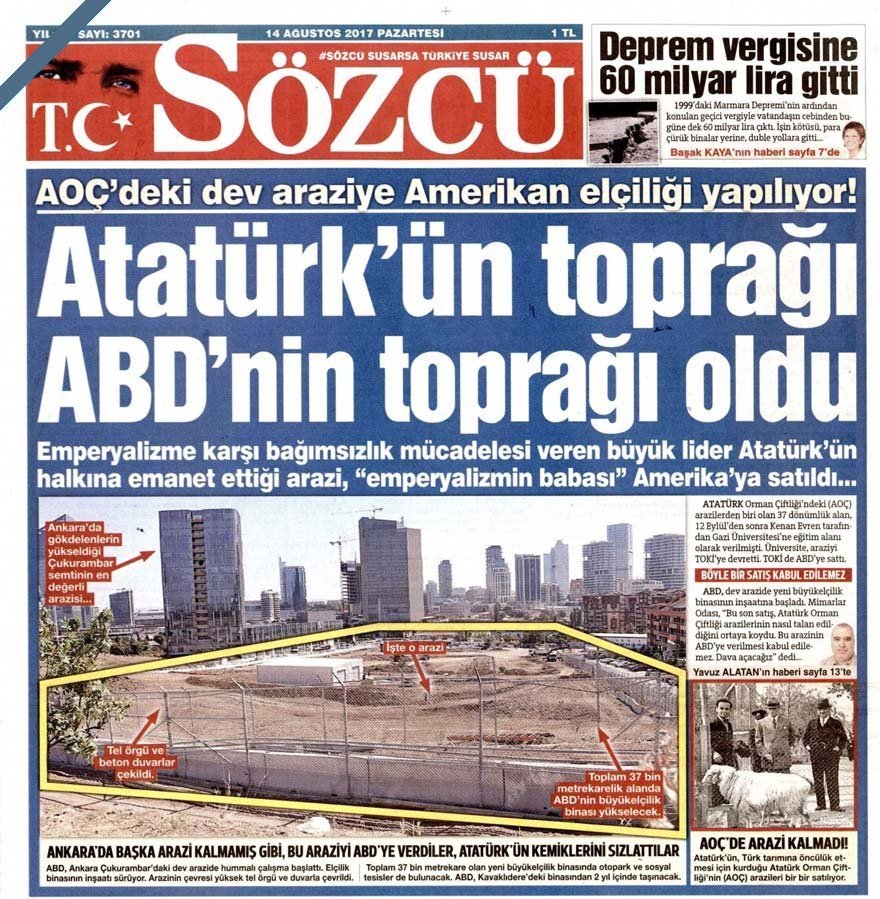 SÖZCÜ, 14 Ağustos 2017’de “Atatürk’ün toprağı ABD toprağı oldu” manşetiyle AOÇ’deki araziye büyükelçilik binası yapıldığını duyurmuştu.