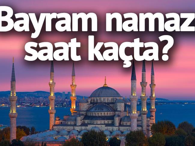 Adana bayram namazı saat kaçta? İl il Ramazan Bayramı namazı saatleri? (Ramazan Baramı 2018)