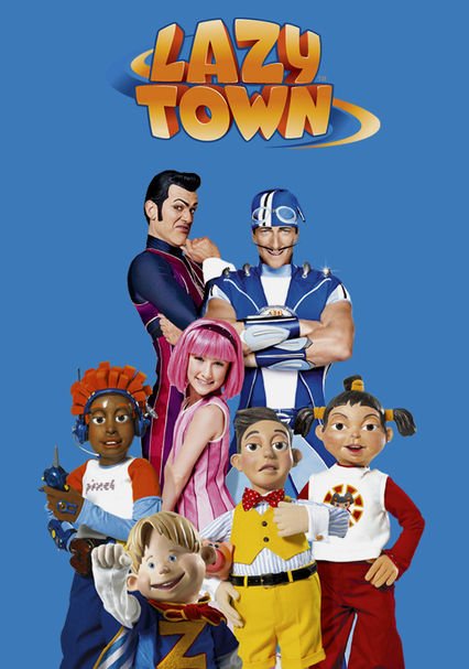 Lazy Town yani ülkemizdeki ismiyle Tembel Kasaba dizisinin afişi...