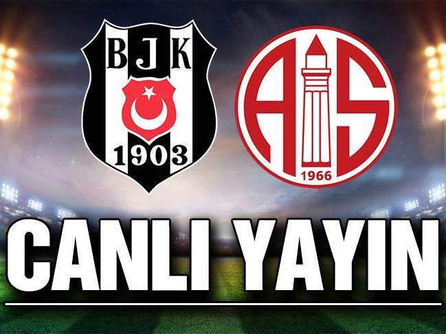 Beşiktaş Antalyaspor maçı canlı izle! Bein Sports canlı yayın...