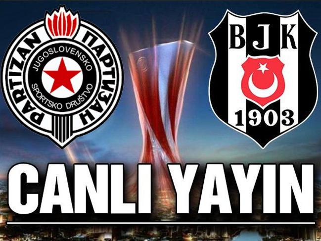 CANLI YAYIN: Beşiktaş Partizan maçı canlı izle! UEFA Avrupa Ligi maçı...