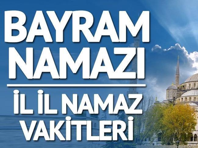 İstanbul'da bayram namazı saat kaçta? 2018 İL İL BAYRAM NAMAZI VAKİTLERİ TIKLA ÖĞREN!