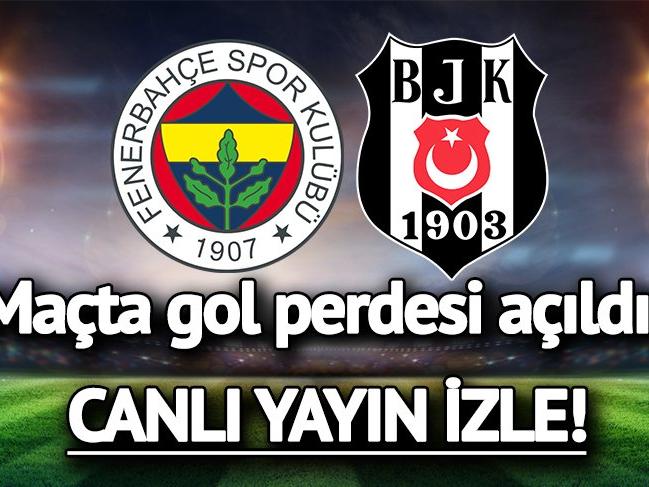 CANLI YAYIN: Fenerbahçe Beşiktaş maçı canlı izle! FB BJK derbisinde gol perdesi açıldı...