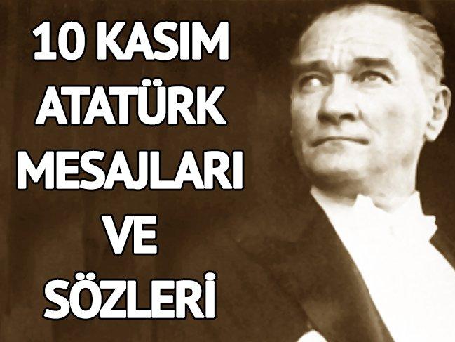 Ulu önder Atatürk'ü anıyoruz! 10 Kasım Atatürk sözleri! Atatürk mesajları ve 10 Kasım şiirleri...