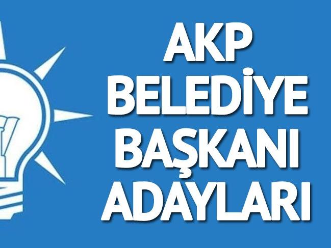 AKP'nin belediye başkanı adayları kimler oldu? İşte AKP'nin açıklanan belediye başkanı adayları tam liste...
