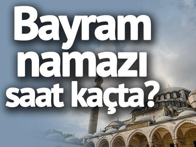 2020 Bayram namazı saat kaçta? İstanbul, Ankara, İzmir, Antalya ve tüm Türkiye'de Kurban Bayramı namazı saatleri!