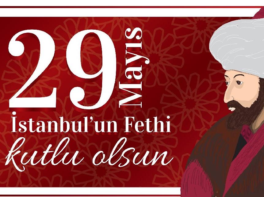 İstanbul'un fethi mesajları: İstanbul'un fethinin 568. yılı için en güzel ve anlamlı kutlama mesajları