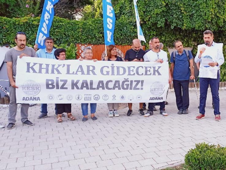 Adana'da KESK’ten ihraçlara tepki: KHK’lar gidecek biz kalacağız