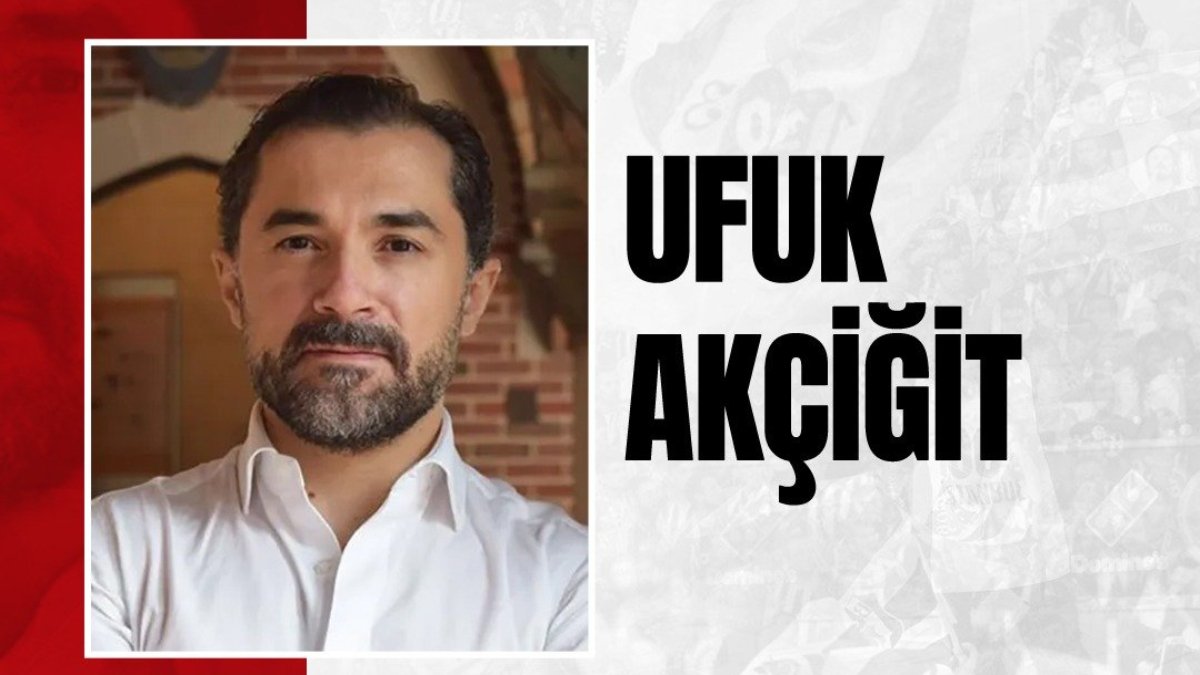 Ufuk Akçiğit: Amacımız Beşiktaş'ın gereksiz harcamalarını kısmak